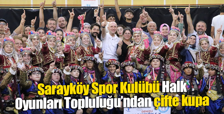 Sarayköy Spor Kulübü Halk Oyunlarından çifte kupa
