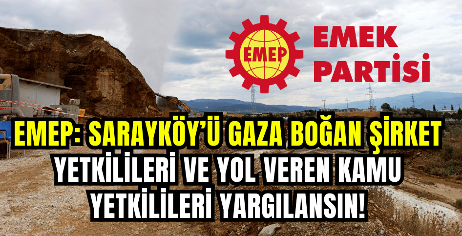 EMEP: Sarayköy’ü gaza boğan şirket yetkilileri ve yol veren kamu yetkilileri yargılansın!