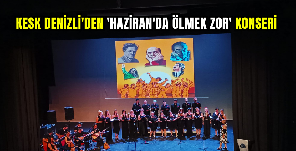 KESK Denizli'den 'Haziran'da ölmek zor' konseri 