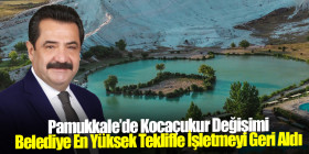 Pamukkale’de Kocaçukur Değişimi: Belediye En Yüksek Teklifle İşletmeyi Geri Aldı