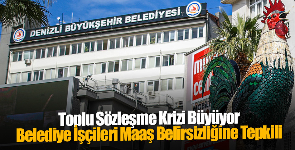 Toplu Sözleşme Krizi Büyüyor: Belediye İşçileri Maaş Belirsizliğine Tepkili