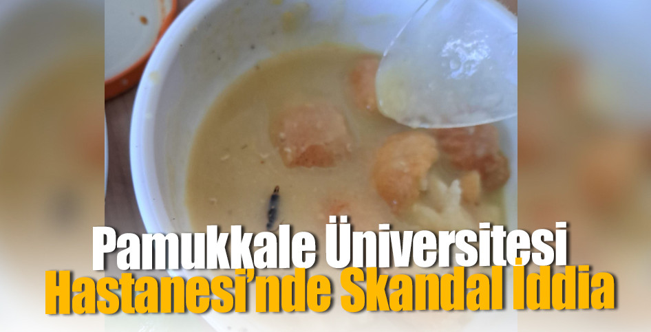 Pamukkale Üniversitesi Hastanesi’nde Skandal İddia