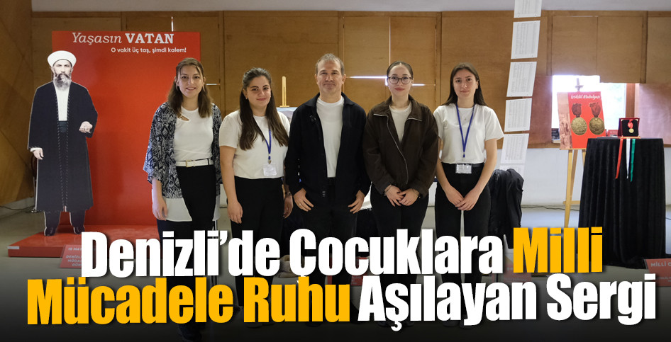 Denizli’de Çocuklara Milli Mücadele Ruhu Aşılayan Sergi
