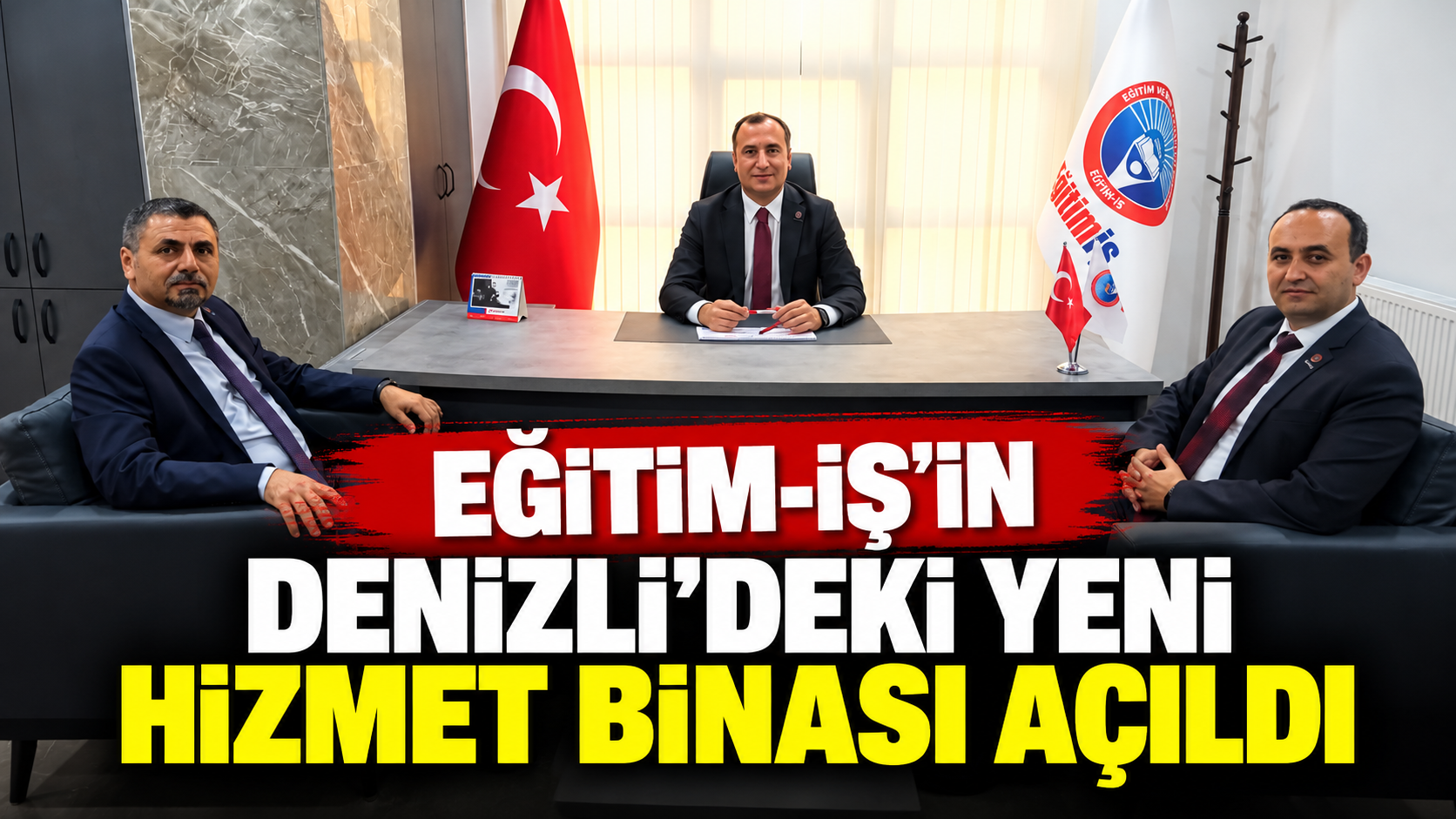 Eğitim-İş’in Denizli’deki Yeni Hizmet Binası Açıldı